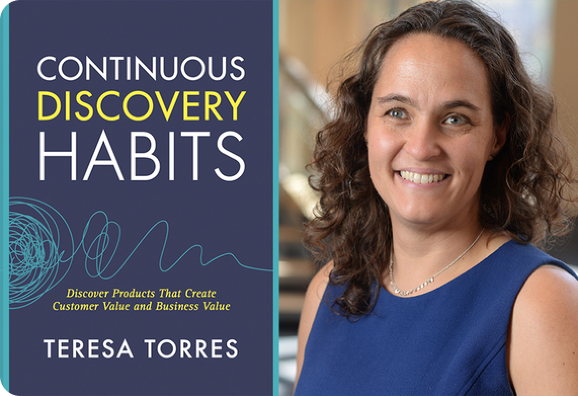 Continuous Discovery Habits — Teresa Torres